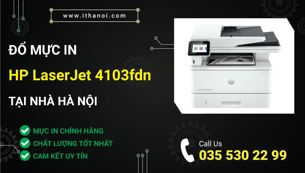 Đổ mực máy in HP LaserJet 4103fdn